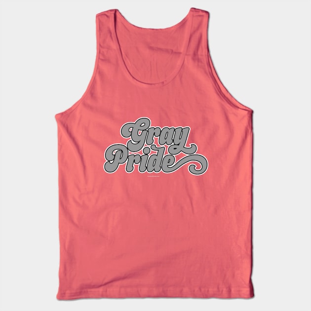 Gray Pride - funny retro proud senior citizen retiree Tank Top by eBrushDesign